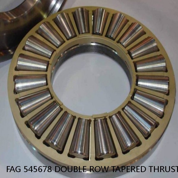 FAG 545678 DOUBLE ROW TAPERED THRUST ROLLER BEARINGS