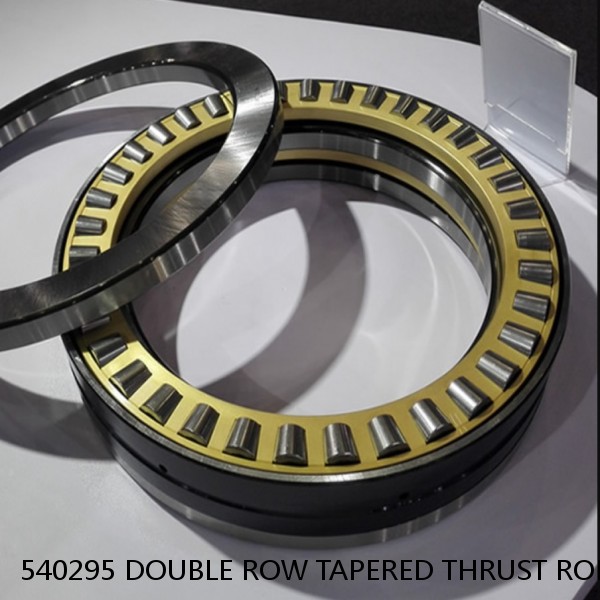 540295 DOUBLE ROW TAPERED THRUST ROLLER BEARINGS