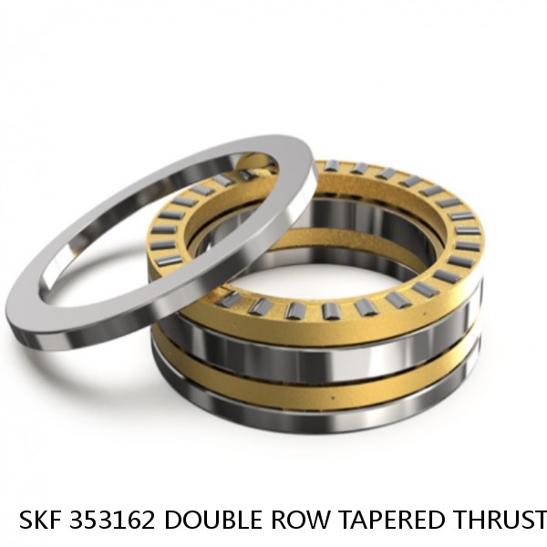 SKF 353162 DOUBLE ROW TAPERED THRUST ROLLER BEARINGS