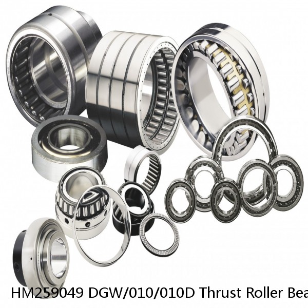 HM259049 DGW/010/010D Thrust Roller Bearings