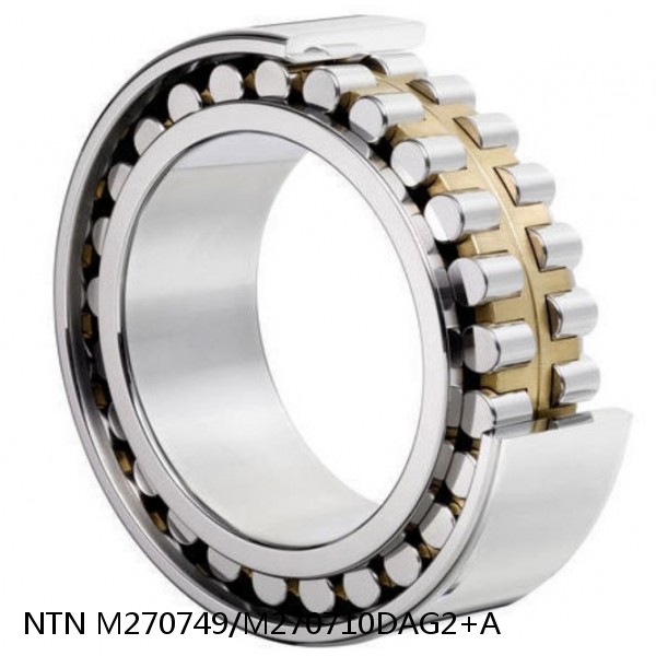 M270749/M270710DAG2+A NTN Cylindrical Roller Bearing